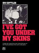 Irv Cottler: I've Got You Under My Skins