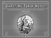 What? Me Teach Music?