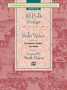 Mark Hayes: 10 Folk Songs fuer Solo Voice