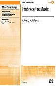 Greg Gilpin: Embrace the Music