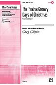 The Twelve Groovy Days of Christmas (SATB)