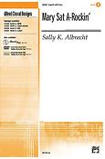 Jay Althouse: Mary Sat A-Rockin'