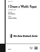 Brubeck: I Dream a World: Fugue (SATB)