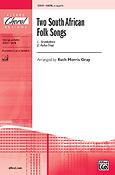 Two South African Folk Songs (SATB)