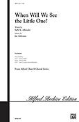 When Will We See the Little One? (SATB)