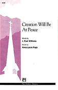 Creation Will Be at Peace (SATB)