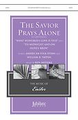 The Savior Prays Alone (SATB)