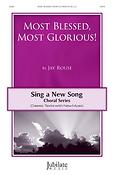 Most Blessed, Most Glorious! (SATB)