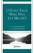 O Love That Will Not Let Me Go (SATB)