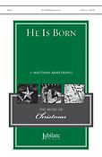 Matthew Armstrong: He Is Born (SATB)