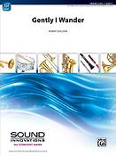 Robert Sheldon: Gently I Wander (Harmonie)