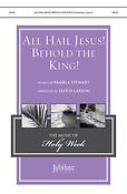 Pamela Stewart: All Hail Jesus Behold The King (SATB)