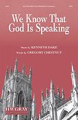 Kenneth Drake: We Know That God Is Speaking (SATB)