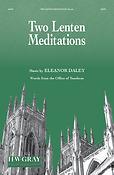 Eleanor Daley: Two Lenten Meditations (SATB)