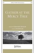 Susan Naus Dengler: Gather At The Mercy Tree (SATB)