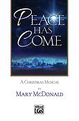 Mary McDonald: Peace Has Come (SATB)