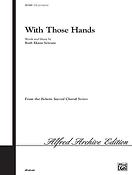 With Those Hands (SATB)