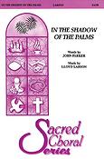 In the Shadow of the Palms (SATB)
