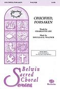 Crucified, fuersaken (SATB)