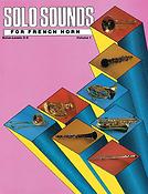 Solo Sounds for French Horn, Volume I, Levels 3-5