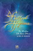 Festival of Hymns: The Writers Tell Their Stories (SATB)