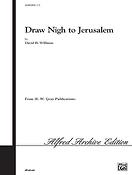 Draw Nigh to Jerusalem (SATB)
