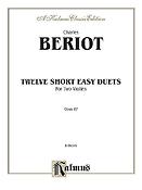 Beriot: Twelve Short Easy Duets, Op. 87