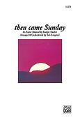 Then Came Sunday (SATB)