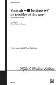 Soon Ah Will Be Done Wi' de Troubles of Dis Worl' (SATB)