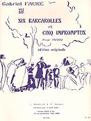 Gabriel Fauré: 6 Barcarolles Et 5 Impromptus
