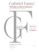 Gabriel Fauré: Mélodies Et Pieces Diverses - Volume 1