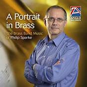 A Portrait in Brass(The Brass Band Music of Philip Sparke)