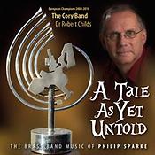 A Tale as Yet Untold(The Brass Band Music of Philip Sparke)