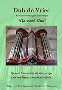 Dub de Vries: Ga Met God (Orgel)