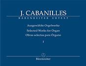 Joan Cabanilles: Selected Organ Works Volume I Tientos Ilenos