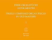 Freie Orgelstücke alter Meister Band 1