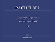 Pachelbel: Selected Organ Works Volume 3