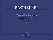 Pachelbel: Selected Organ Works Volume 5