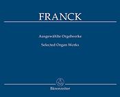 Franck: Ausgewählte Orgelwerke - Selected Organ Works