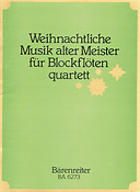 Weihnachtliche Musik alter Meister fuer Blockflötenquartett