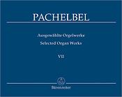 Pachelbel: Selected Organ Works Volume 7