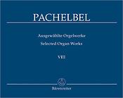Pachelbel: Selected Organ Works Volume 8