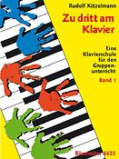 Kitzelmann: Zu dritt am Klavier. Klavierschule fuer den Gruppenunterricht mit drei Schülern ab 6 Jahre. Band 1