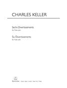 Keller: Sechs Divertissements Fur Flöte solo