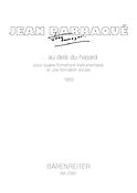 Baraque: ...au delà du hasard (1959). Komposition fuer Solostimmen (französisch) und Orchester in 4 Gruppen