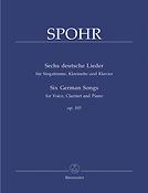 Louis Spohr: Sechs Deutsche Lieder fuer Singstimme, Klarinette und Klavier