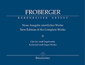 Froberger: Neue Ausgabe Samtlicher Werke Band 2