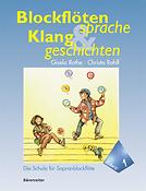Rothe: Blockflötensprache und Klanggeschichten. Schule fuer Sopranblockflöte, fuer junge Leute ab 6 Jahren (Einzel- und Gruppenunterricht). Band 1