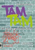 Dahms: Tam Tam. Die Schlagzeugschule fuer Kinder. Band 1: Grundkurs mit Begleit-CD