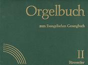 Orgelbuch zum Evangelischen Gesangbuch. Stammausgabe. Band 1 und 2